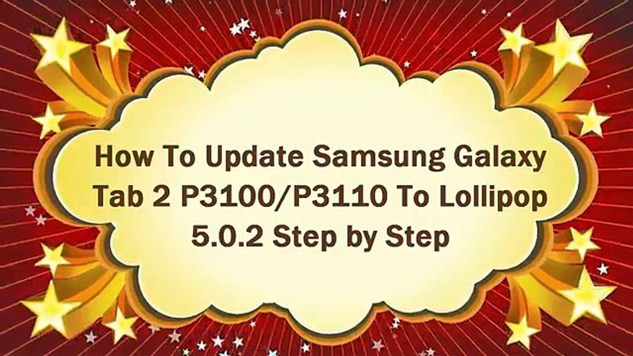 How To Update Samsung Galaxy Tab 2 P3100 P3110 To Lollipop 5 0 2 Step by Step Guide - Jatin
