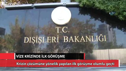 Vize krizinde ilk görüşme olumlu geçti