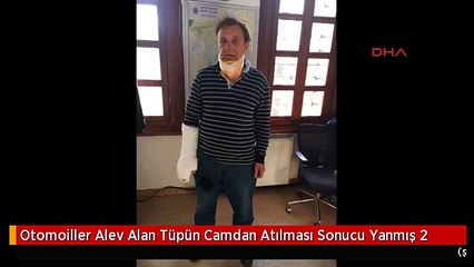 Otomoiller Alev Alan Tüpün Camdan Atılması Sonucu Yanmış 2