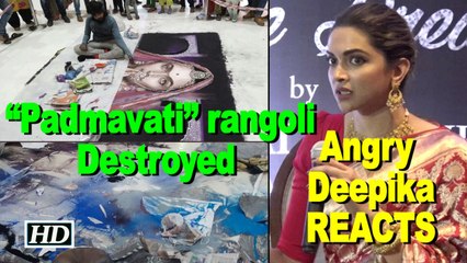 Angry Deepika enraged over GOONS, who destroyed “Padmavati” rangoli