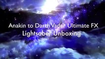 Anakin to Darth Vader Ultimate FX Lightsaber Unboxing