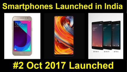 Mi MIX 2, Galaxy J2, Era 3X, Era 2V, Era 3, Aqua Lions X1, Aqua Lions X1+ Launched in India - #2 Oct 2017