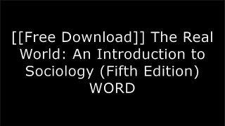 [mUfI2.Free Read Download] The Real World: An Introduction to Sociology (Fifth Edition) by Kerry Ferris, Jill SteinAllyn J. WashingtonJon KrakauerSylvan Barnet PPT