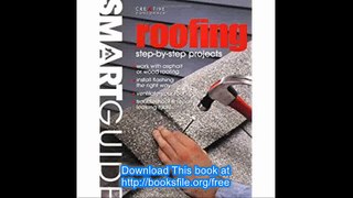 Smart GuideÂ® Roofing Step-by-Step Projects (Smart Guide (Creative Homeowner))