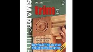 Smart GuideÂ® Trim, All New 2nd Edition Step by Step (Home Improvement)