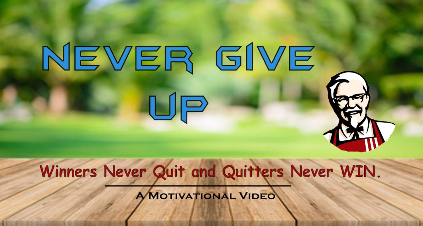 NEVER GIVE UP - A Motivational Story
