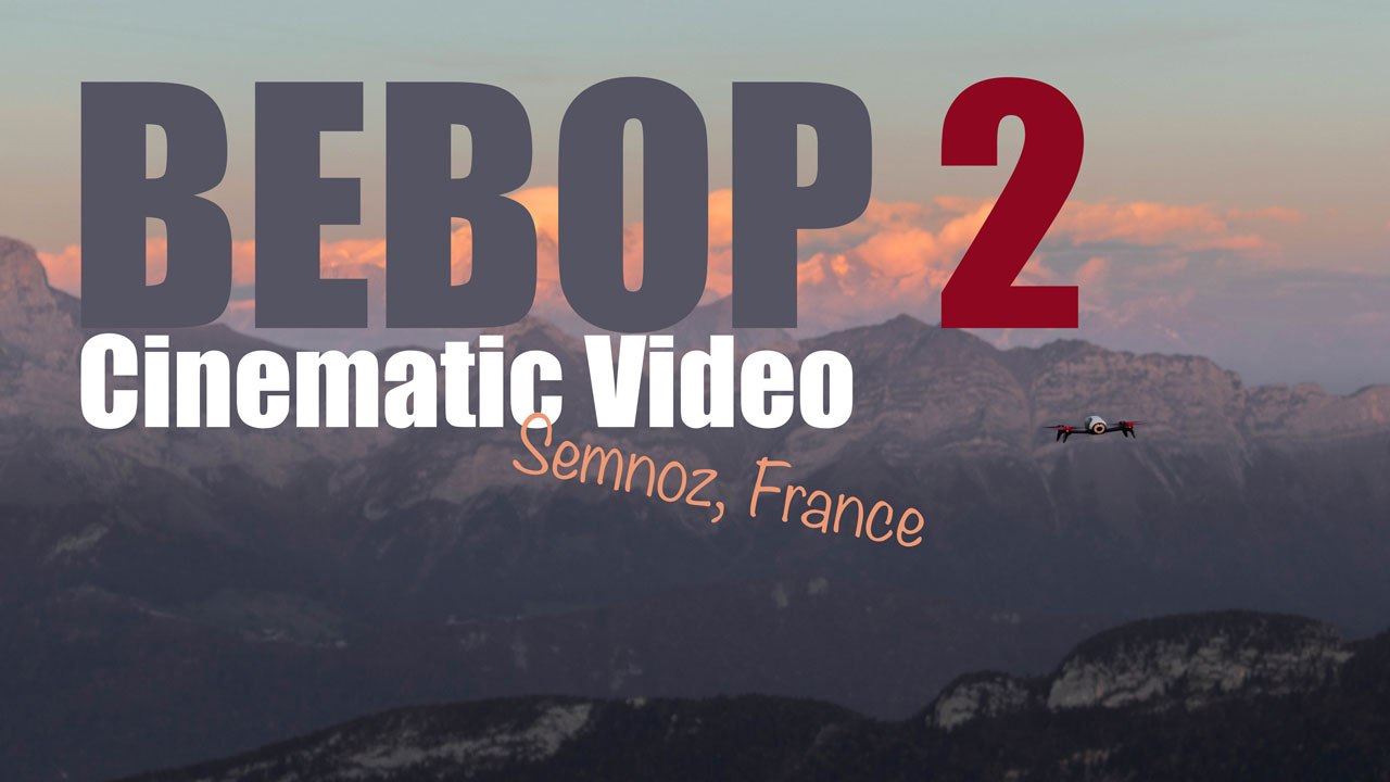 BEBOP 2 - Cinematic Video - French Alps Sunrise - Semnoz