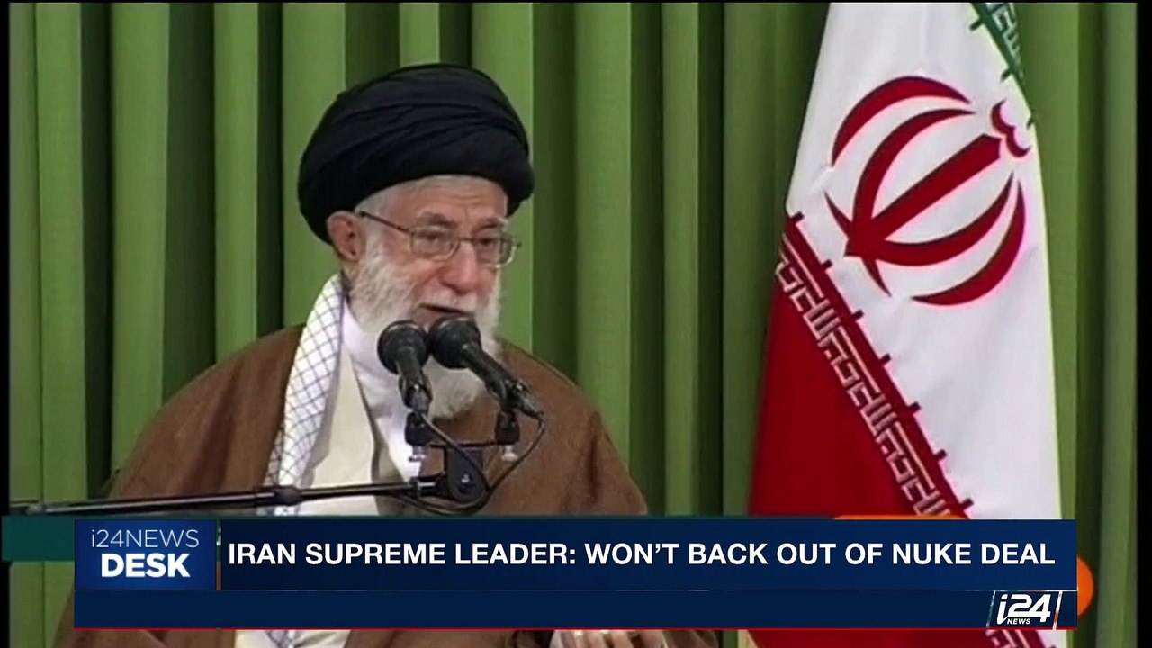 i24NEWS DESK | Iran supreme leader: won't back out of nuke deal | Wednesday, October 18th 2017
