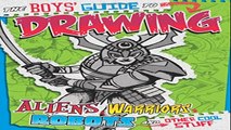 [DOWNLOAD] The Boys' Guide to Drawing Aliens, Warriors, Robots, and Other Cool Stuff BOOK ONLINE