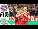 Bay ern Mu nich vs Cel tic 3-0 All Goals & Highlights - Champions League 2017 HD