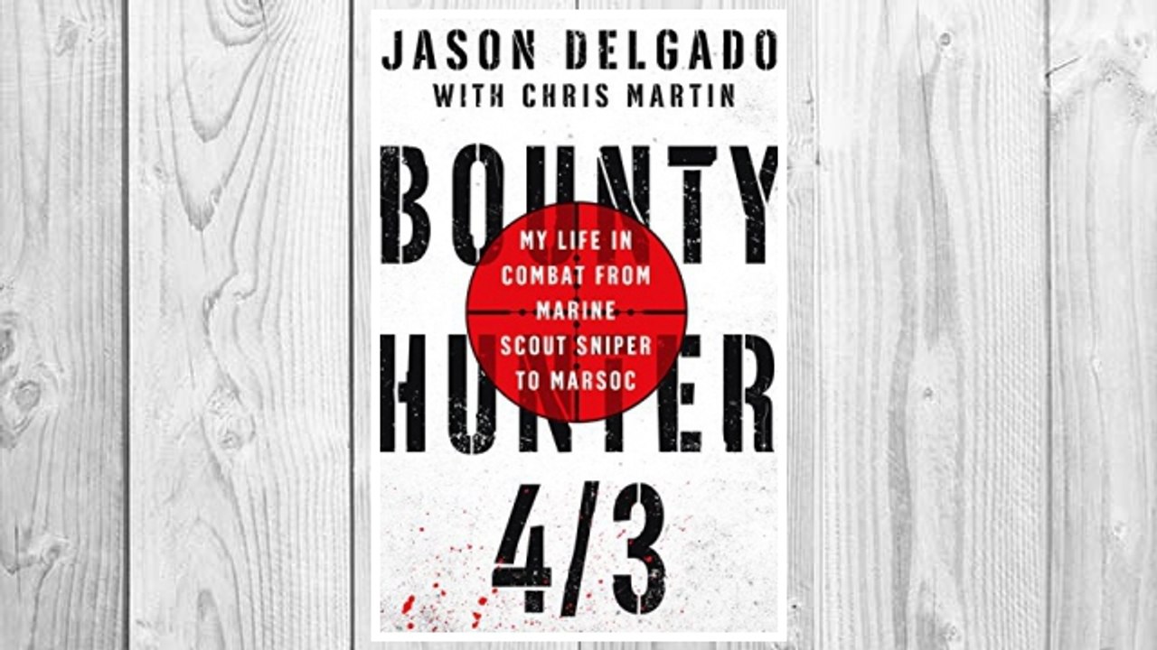 Download PDF Bounty Hunter 4/3: My Life in Combat from Marine Scout Sniper to MARSOC FREE