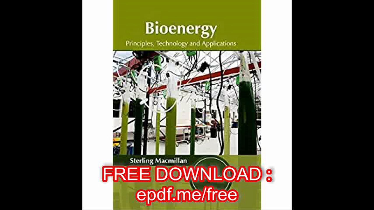 Bioenergy Principles, Technology and Applications
