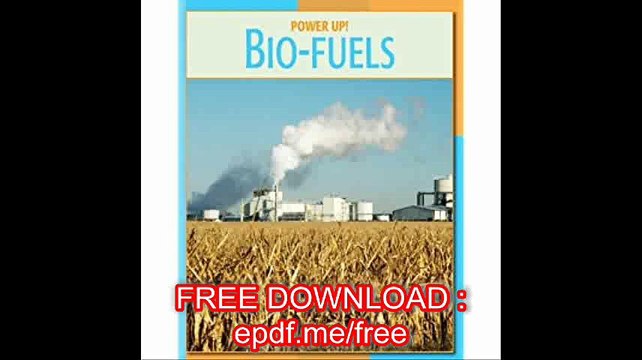 Bio-Fuels Bio-Fuels (Power Up!)