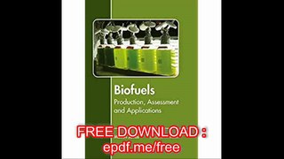 Biofuels Production, Assessment and Applications