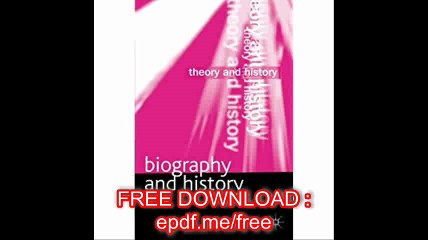 Biography and History (Theory and History)