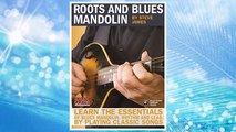 Download PDF Roots and Blues Mandolin: Learn the Essentials of Blues Mandolin - Rhythm & Lead - By Playing Classic Songs (Acoustic Guitar Private Lessons) FREE