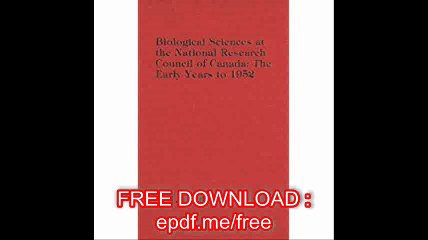 Biological Sciences at the National Research Council of Canada The Early Years to 1952