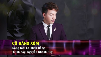 Cô Hàng Xóm (Karaoke Beat) - Nguyễn Khánh Huy