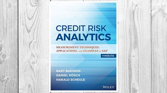Download PDF Credit Risk Analytics: Measurement Techniques, Applications, and Examples in SAS (Wiley and SAS Business Series) FREE