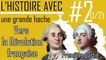 L'Histoire avec une grande Hache - ep.02 : "Vers la Révolution Française" - 1/2 - #Histoire