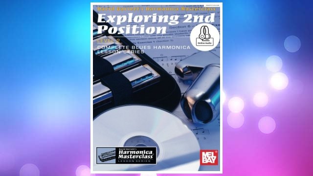 Download PDF Exploring 2nd Position, Level 2: Complete Blues Harmonica Lesson Series (Harmonica Masterclass Lesson, Level 2) FREE