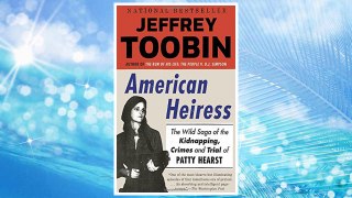 Download PDF American Heiress: The Wild Saga of the Kidnapping, Crimes and Trial of Patty Hearst FREE