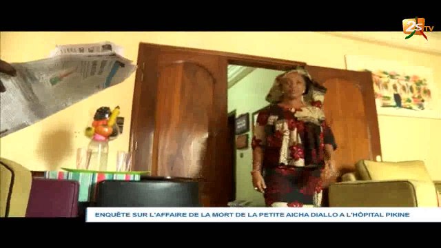 ENQUÊTE SUR L'AFFAIRE DE LA MORT DE LA PETITE AÏCHA DIALLO A L'HÔPITAL PIKINE