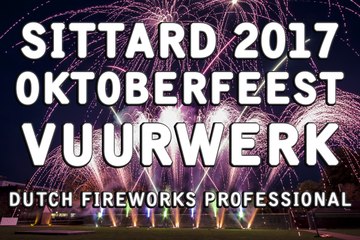 Vuurwerk Oktoberfeest Sittard 2017 - Sparkels Vuurwerkshow - Dutch Fireworks Professional