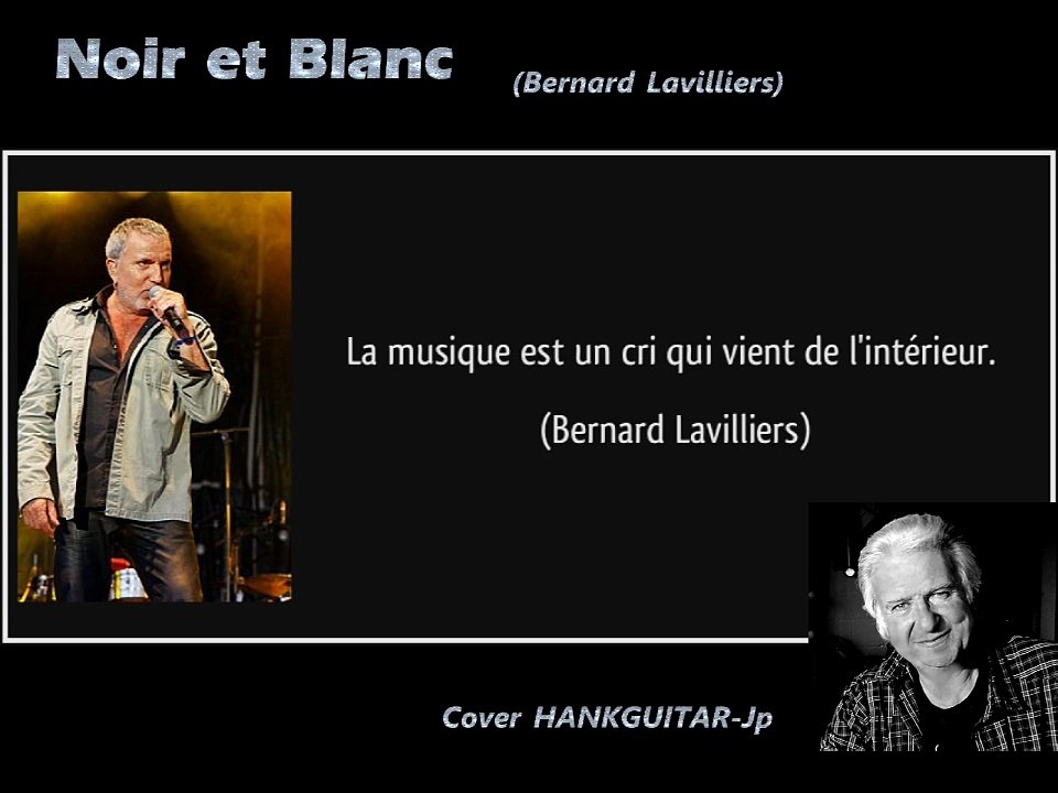 Noir et Blanc (reprise B.Lavilliers)