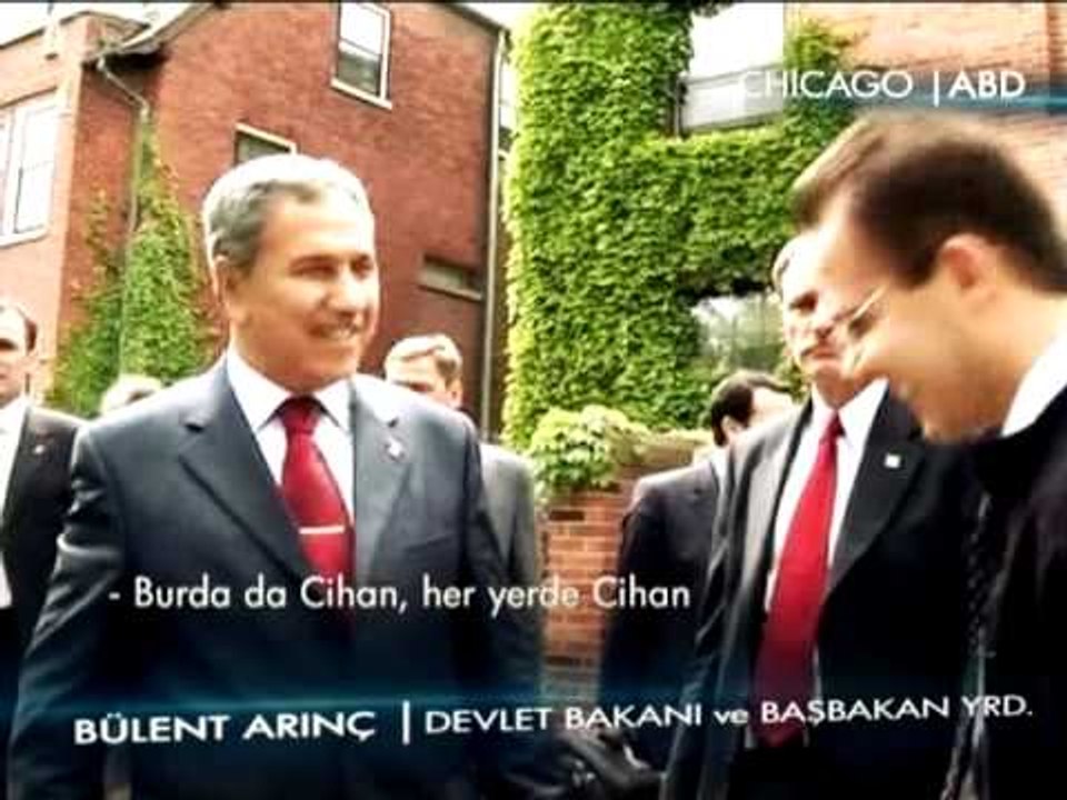 Başbakan Yardımcısı Bülent Arınç: Burada da Cihan, her yerde Cihan
