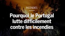 Pourquoi les incendies sont-ils si dévastateurs au Portugal ?