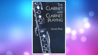 Download PDF The Clarinet and Clarinet Playing (Dover Books on Music) FREE