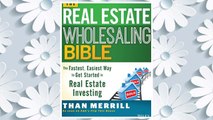 Download PDF The Real Estate Wholesaling Bible: The Fastest, Easiest Way to Get Started in Real Estate Investing FREE