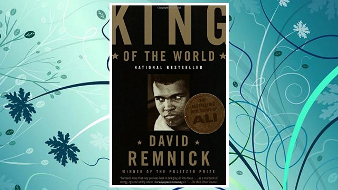 Download PDF King of the World: Muhammad Ali and the Rise of an American Hero FREE