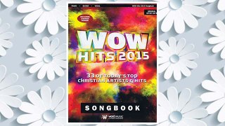Download PDF Wow Hits 2015 33 Of Today'S Top Christian Artists & Hits FREE