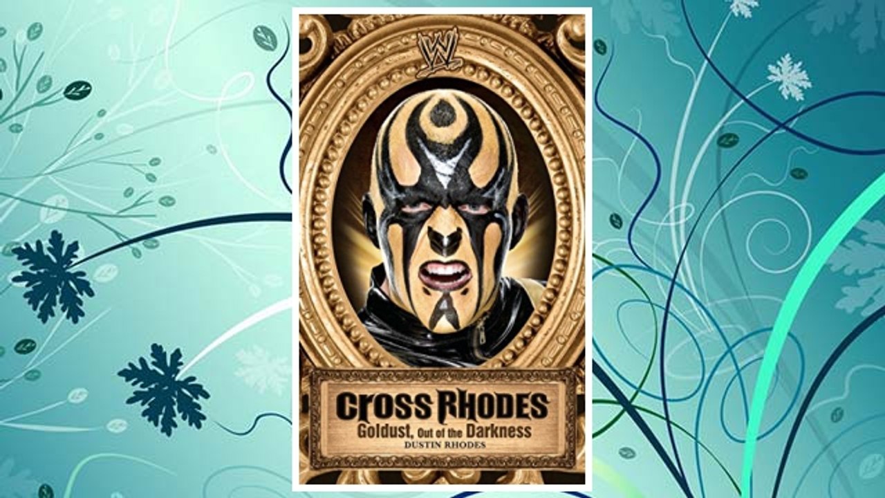 Download PDF Cross Rhodes: Goldust, Out of the Darkness (WWE) FREE