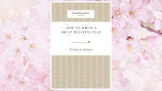 Download PDF How to Write a Great Business Plan (Harvard Business Review Classics) FREE
