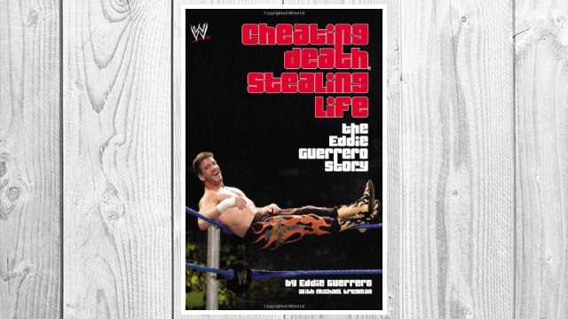 Download PDF Cheating Death, Stealing Life: The Eddie Guerrero Story (WWE) FREE