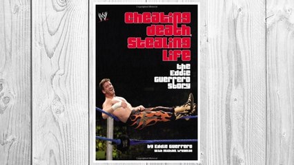 Download PDF Cheating Death, Stealing Life: The Eddie Guerrero Story (WWE) FREE
