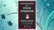 Download PDF Reminiscences of a Stock Operator (Harriman Definitive Editions): The classic novel based on the life of legendary stock market speculator Jesse Livermore FREE
