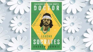 Download PDF Doctor Socrates: Footballer, Philosopher, Legend FREE