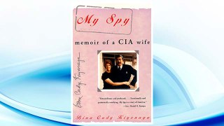 Download PDF My Spy: Memoir of a CIA Wife FREE