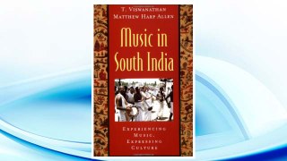 Download PDF Music in South India: The Karnatak Concert Tradition and Beyond: Experiencing Music, Expressing Culture (Global Music Series) FREE