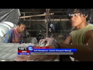 NET12 - Pengusaha kerupuk merugi dimusim hujan