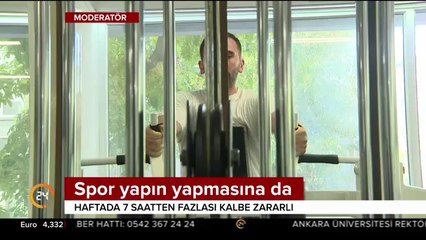 7 saatten fazlası kalbe zararlı