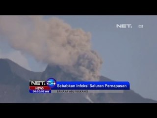 Download Video: NET24 - Dampak Abu Vulkanis Hasil Letusan Gunungapi Bagi Kesehatan