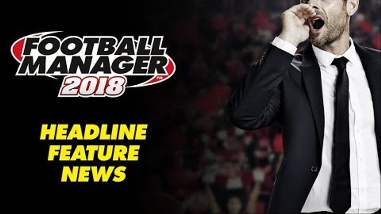 Football Manager 2018 - Tráiler presentación