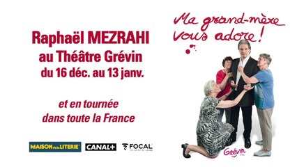 Bande annonce - Ma grand-mère vous adore - Raphaël Mezrahi
