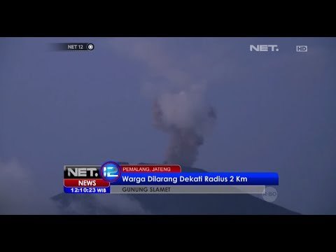 NET12 - Warga dilarang mendekati area dalam radius 2 KM dari puncak Gunung Slamet