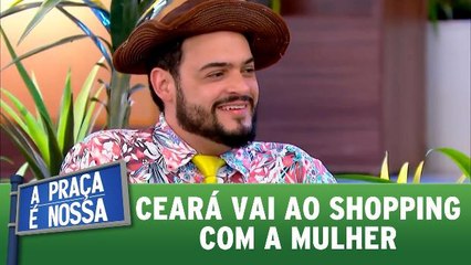 Ceará vai ao shopping com a mulher